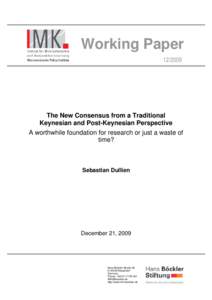 Working Paper[removed]The New Consensus from a Traditional Keynesian and Post-Keynesian Perspective A worthwhile foundation for research or just a waste of