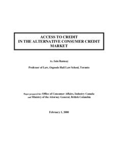 ACCESS TO CREDIT IN THE ALTERNATIVE CONSUMER CREDIT MARKET By: Iain
