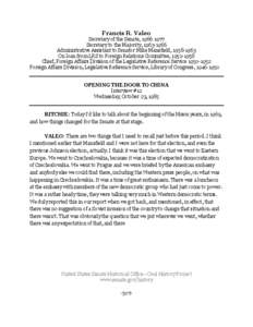 Francis R. Valeo Secretary of the Senate, [removed]Secretary to the Majority, [removed]Administrative Assistant to Senator Mike Mansfield, [removed]On loan from LRS to Foreign Relations Committee, [removed]Chief, For