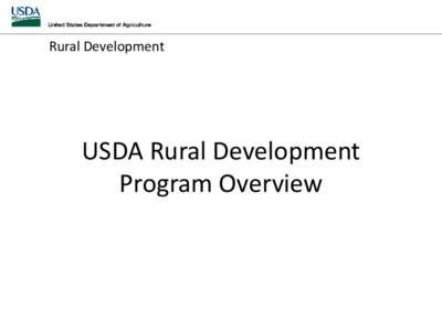 USDA Rural Development / Agriculture in the United States / National Telecommunications and Information Administration / Economy of the United States / Rural Business-Cooperative Service / Rural Housing Service / United States Department of Agriculture / United States federal executive departments / Rural community development