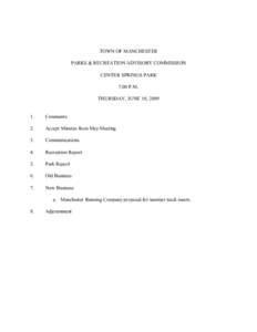 TOWN OF MANCHESTER  PARKS & RECREATION ADVISORY COMMISSION  CENTER SPRINGS PARK  7:00 P.M.  THURSDAY, JUNE 18, 2009 