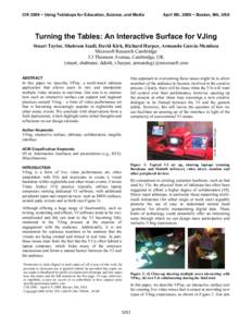 CHI 2009 ~ Using Tabletops for Education, Science, and Media  April 8th, 2009 ~ Boston, MA, USA Turning the Tables: An Interactive Surface for VJing Stuart Taylor, Shahram Izadi, David Kirk, Richard Harper, Armando Garci