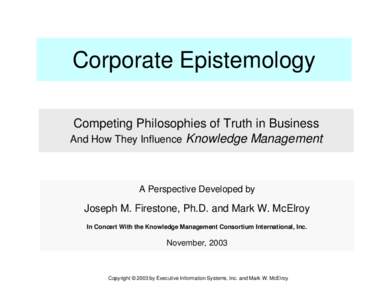 Corporate Epistemology Competing Philosophies of Truth in Business And How They Influence Knowledge Management A Perspective Developed by