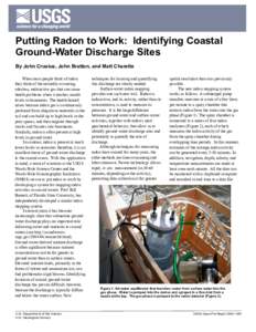 Putting Radon to Work: Identifying Coastal Ground-Water Discharge Sites By John Crusius, John Bratton, and Matt Charette When most people think of radon they think of the naturally occurring, odorless, radioactive gas th