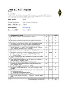 2011 EC SET Report FORM A *PLEASE PRINT* Please fill out this report in triplicate (one copy to ARRL Headquarters, one copy to your SEC or DEC, one copy for your files). Attach newspaper clippings, photos, remarks, sugge