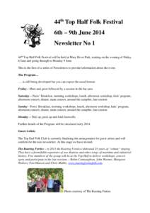 44th Top Half Folk Festival 6th – 9th June 2014 Newsletter No 1 44th Top Half Folk Festival will be held at Mary River Park, starting on the evening of Friday 6 June and going through to Monday 9 June. This is the firs