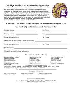 Oakridge Booster Club Membership Application The mission of the Oakridge Booster Club is to support opportunities for all students in the Oakridge/Westfir School District to participate in extracurricular activities such