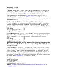 Boundary Waters Application Process: There is a lottery for Fall Lake entry points D (Fall Lake & Beyond) and 24 (Fall Lake) and Moose Lake entry points F (Moose-Newfound-Sucker), G (Moose-PrairieBasswood) and 25 (Moose 