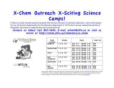 X-Chem Outreach X-Sciting Science Camps! X-Chem is a multi-faceted outreach program that has over 20 years of outreach experience. Join us this summer for our fun Science Camps hosted by the Chemistry Department at St.FX