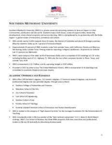 SOUTHERN METHODIST UNIVERSITY Southern Methodist University (SMU) is a private university educating students to have an impact on their communities, professions and the world. Students enjoy small classes, research oppor