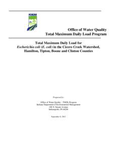 Office of Water Quality Total Maximum Daily Load Program Total Maximum Daily Load for Escherichia coli (E. coli) in the Cicero Creek Watershed, Hamilton, Tipton, Boone and Clinton Counties