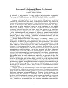 Language Evolution and Human Development Brian MacWhinney Carnegie Mellon University In Bjorklund, D. and Pellegrini, A. (Eds.). Origins of the Social Mind: Evolutionary Psychology and Child Development (pp[removed]New