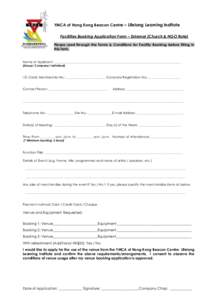 YMCA of Hong Kong Beacon Centre – Lifelong Learning Institute Facilities Booking Application Form – External (Church & NGO Rate) Please read through the Terms & Conditions for Facility Booking before filling in this 