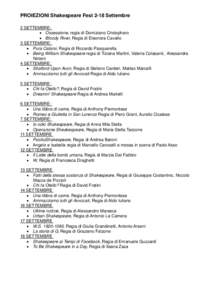 PROIEZIONI Shakespeare Fest 2-18 Settembre 2 SETTEMBRE: • Ossessione, regia di Domiziano Cristopharo • Bloody River, Regia di Eleonora Cavallo 3 SETTEMBRE: • Pura Catarsi, Regia di Riccardo Pasquarella