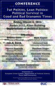 CONFERENCE Fat Politics, Lean Politics: Political Survival in Good and Bad Economic Times Friday, March 4, 2016 Room 2115, Allen Building