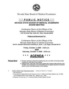 Nevada State Board of Medical Examiners *** PUBLIC NOTICE *** NEVADA STATE BOARD OF MEDICAL EXAMINERS BOARD MEETING Conference Room at the Offices of the Nevada State Board of Medical Examiners