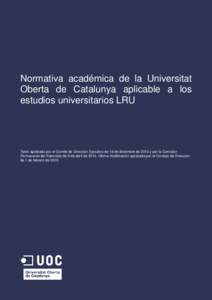 Normativa académica de la Universitat Oberta de Catalunya aplicable a los estudios universitarios LRU  Normativa académica de la Universitat Oberta de Catalunya aplicable a los estudios universitarios LRU