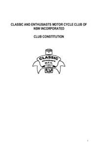 CLASSIC AND ENTHUSIASTS MOTOR CYCLE CLUB OF NSW INCORPORATED CLUB CONSTITUTION 1