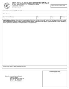 STATE RETAIL ALCOHOLIC BEVERAGE FLOOR PLAN NORTH DAKOTA OFFICE OF ATTORNEY GENERAL LICENSING SECTION License Number (Office Use Only)