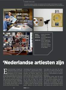 CREATIEF IN HOLLAND Van architect tot game-ontwerper, van ontwerper van 3d-technieken tot dutch design. De creatieve industrie is een van de Topsectoren van Nederland. Maar waar zijn Nederlanders nou echt heel goed in? 1