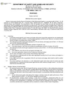 DEPARTMENT OF SAFETY AND HOMELAND SECURITY DIVISION OF STATE POLICE 5500 Bail Enforcement Agents Statutory Authority: 24 Delaware Code, Section 5504(a) (24 Del.C. §5504(a)) 24 DE Admin. Code 5500