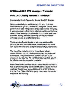 STRONGER TOGETHER DPMG and COO DVD Message – Transcript PMG DVD Closing Remarks – Transcript Comments by Deputy Postmaster General Ronald A. Stroman:  Welcome to all of you and thank you for your business.