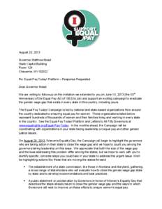 August 20, 2013 Governor Matthew Mead State Capitol Building Room 124 Cheyenne, WY[removed]Re: Equal Pay Today! Platform – Response Requested