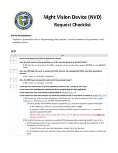 Night Vision Device (NVD) Request Checklist Form instructions: This form is provided to assist in the processing a NVD Request. Areas for comments are provided in each workflow section.