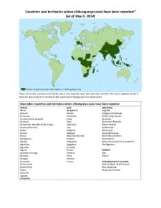Countries and territories where chikungunya cases have been reported* (as of May 5, 2014) *Does not include countries or territories where only imported cases have been documented. This map is updated weekly if there are