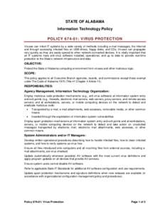 STATE OF ALABAMA Information Technology Policy POLICY: VIRUS PROTECTION Viruses can infect IT systems by a wide variety of methods including e-mail messages, the Internet and through accessing infected files on US