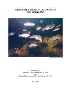 ARTIFICIAL REEF MANAGEMENT PLAN FOR MARYLAND photo courtesy of Greg Hall  Prepared By: