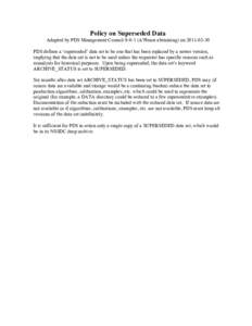 Policy on Superseded Data Adopted by PDS Management CouncilA’Hearn abstaining) onPDS defines a ‘superseded’ data set to be one that has been replaced by a newer version, implying that the data s