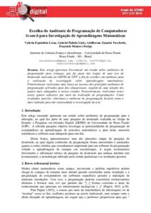 Escolha do Ambiente de Programação de Computadores Scratch para Investigação de Aprendizagens Matemáticas Valéria Espíndola Lessa, Gabriel Paludo Licks, Guilherme Zanatta Tocchetto, Franciele Meinerz Forigo Instit