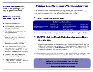 Voicing Your Concerns & Getting Answers  HealthChoice provides a full benefit package and help if problems occur...