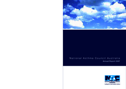 National Asthma Council Australia Annual Report 2007 FSG Print Management 1 Argent Place, Ringwood, VicTel: (Fax: (