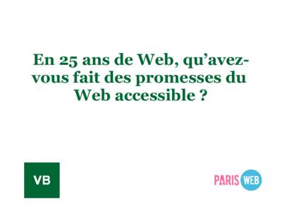 En 25 ans de Web, qu’avez-vous fait des promesses du Web accessible ?