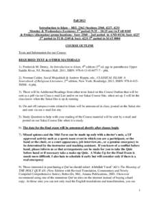 Fall 2013 Introduction to Islam – RELSections 2560, 4227, 4231 Monday & Wednesdays (Lectures) 3rd period (9:35 – 10:25 am) in FAB 0105 & Fridays (discussion) group locations: Sect: 2560 – 2nd period in AND-0