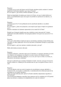 Preguntas: ¿Considera que un tercio del número total de Estados miembros puede constituir el «número significativo de Estados miembros» que exige el Tratado? En caso negativo, ¿qué umbral considera apropiado y por