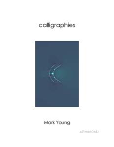 calligraphies  Mark Young xPress(ed)  calligraphies by Mark Young