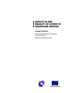 QUALITY IN AND EQUALITY OF ACCESS TO HEALTHCARE SERVICES European Commission Directorate-General for Employment, Social Affairs and Equal Opportunities