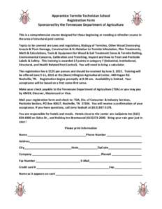 Apprentice Termite Technician School Registration Form Sponsored by the Tennessee Department of Agriculture This is a comprehensive course designed for those beginning or needing a refresher course in the area of structu
