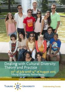 Dealing with Cultural Diversity: 			 Theory and Practice 	20th of July until 14th of August 2015 Tilburg University, Netherlands