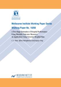 Melbourne Institute Working Paper Series Working Paper No[removed]A Two-Stage Estimation of Hospital Performance Using Mortality Outcome Measures: An Application Using Victorian Hospital Data C. L. Chua, Alfons Palangkara