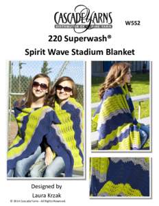 W552  220 Superwash® Spirit Wave Stadium Blanket  Designed by