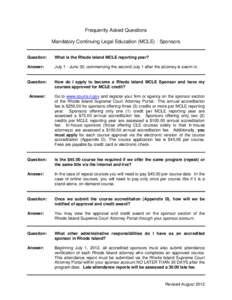 Frequently Asked Questions Mandatory Continuing Legal Education (MCLE) - Sponsors Question: What is the Rhode Island MCLE reporting year?