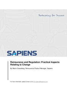 Reinsurance and Regulation: Practical Aspects Relating to Change By Martin Greenberg, Reinsurance Product Manager, Sapiens For more information, please contact us at [removed].