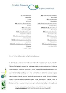 B.E. – Bloco de Esquerda  PDA – Partido Democrático do Atlântico Marisa Matias