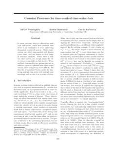 Gaussian Processes for time-marked time-series data  John P. Cunningham Zoubin Ghahramani Carl E. Rasmussen Department of Engineering, University of Cambridge, Cambridge, UK