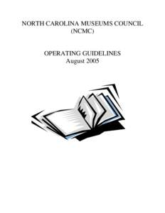 NORTH CAROLINA MUSEUMS COUNCIL (NCMC) OPERATING GUIDELINES August 2005