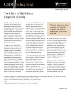 Policy Brief CSDI Policy Brief[removed]The Effects of Third-Party Litigation Funding Over the past twenty years the onceprohibited practice of third-party